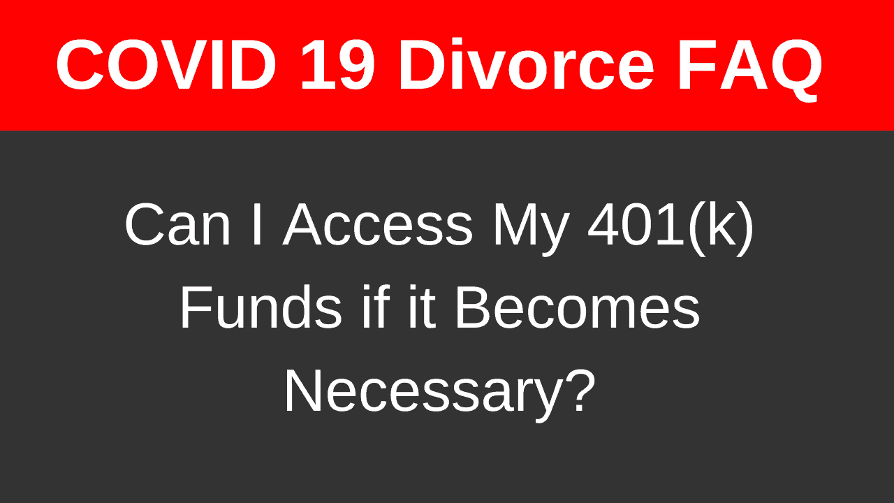 can-i-access-my-401-k-funds-if-it-becomes-necessary-covid-19